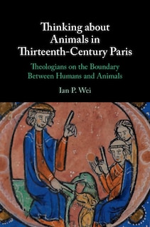 Front cover_Thinking About Animals In Thirteenth-century Paris