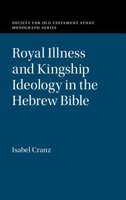 Front cover_Royal Illness And Kingship Ideology In The Hebrew Bible