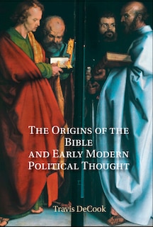 Couverture_The Origins Of The Bible And Early Modern Political Thought