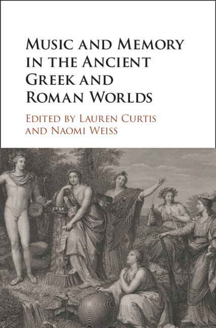 Front cover_Music And Memory In The Ancient Greek And Roman Worlds