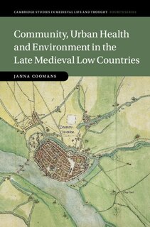 Front cover_Community, Urban Health And Environment In The Late Medieval Low Countries