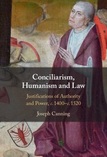 Front cover_Conciliarism, Humanism and Law