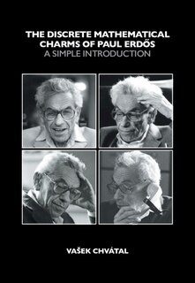 Front cover_The Discrete Mathematical Charms Of Paul Erdos