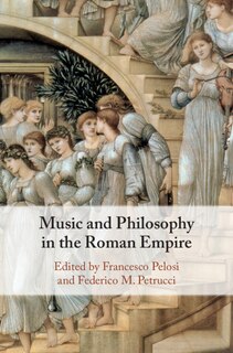 Front cover_Music And Philosophy In The Roman Empire