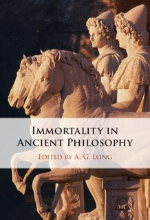 Front cover_Immortality In Ancient Philosophy