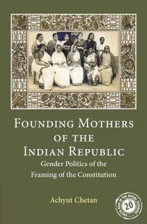 Front cover_Founding Mothers of the Indian Republic