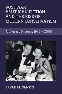 Couverture_Postwar American Fiction and the Rise of Modern Conservatism