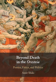 Front cover_Beyond Death in the Oresteia