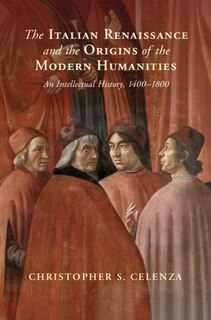 Front cover_The Italian Renaissance and the Origins of the Modern Humanities