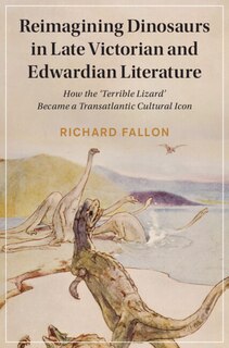 Couverture_Reimagining Dinosaurs in Late Victorian and Edwardian Literature