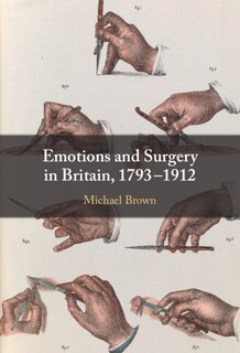 Couverture_Emotions and Surgery in Britain, 1793–1912