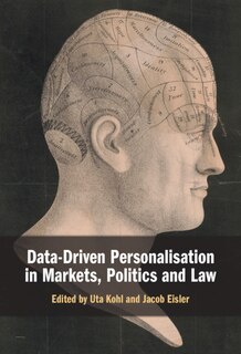Front cover_Data-driven Personalisation In Markets, Politics And Law