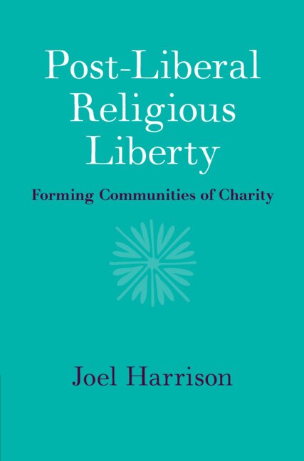 Front cover_Post-liberal Religious Liberty
