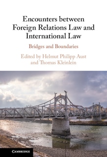 Couverture_Encounters Between Foreign Relations Law And International Law
