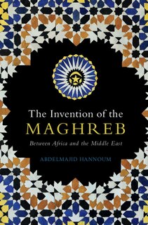 Couverture_The Invention Of The Maghreb