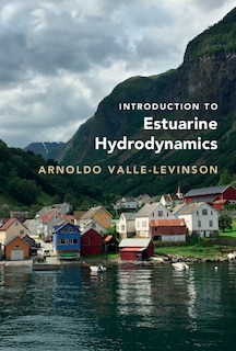 Introduction To Estuarine Hydrodynamics