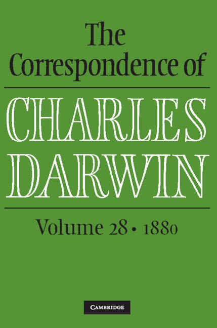 The Correspondence of Charles Darwin: Volume 28, 1880