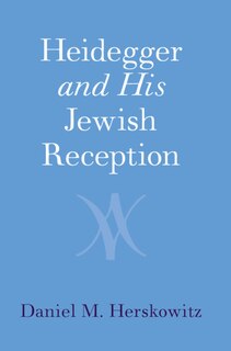 Front cover_Heidegger And His Jewish Reception