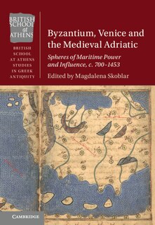 Front cover_Byzantium, Venice And The Medieval Adriatic