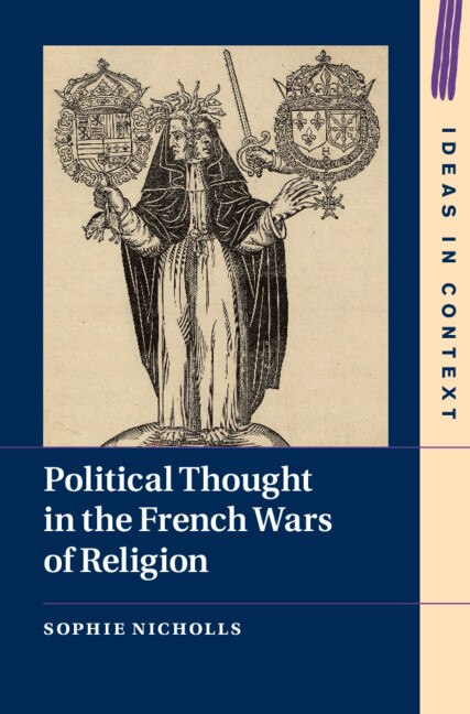 Front cover_Political Thought In The French Wars Of Religion