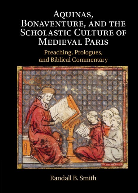 Couverture_Aquinas, Bonaventure, And The Scholastic Culture Of Medieval Paris