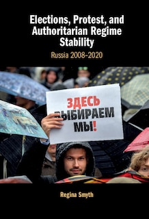 Front cover_Elections, Protest, and Authoritarian Regime Stability