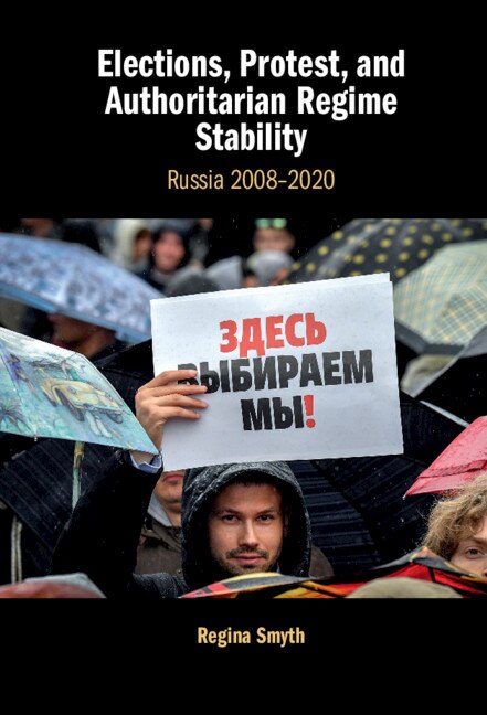 Front cover_Elections, Protest, and Authoritarian Regime Stability
