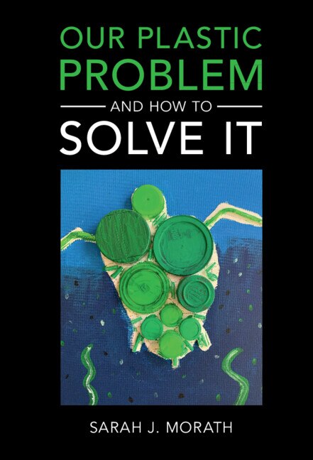 Front cover_Our Plastic Problem And How To Solve It
