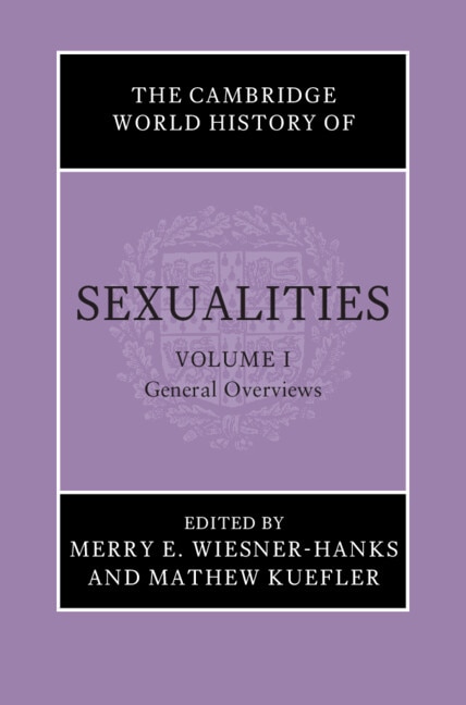 Front cover_The Cambridge World History of Sexualities: Volume 1, General Overviews
