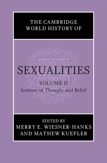 Front cover_The Cambridge World History of Sexualities: Volume 2, Systems of Thought and Belief