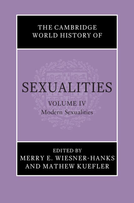 Front cover_The Cambridge World History of Sexualities: Volume 4, Modern Sexualities