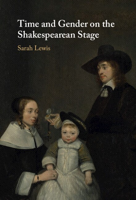 Front cover_Time And Gender On The Shakespearean Stage