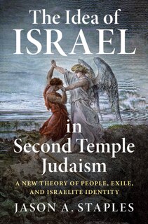 Front cover_The Idea Of Israel In Second Temple Judaism