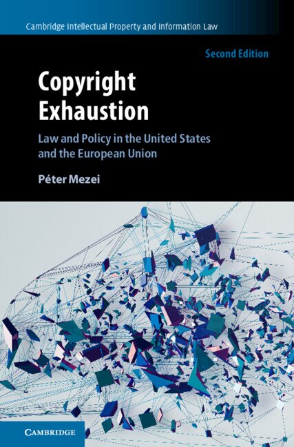 Copyright Exhaustion: Law And Policy In The United States And The European Union