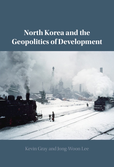 Front cover_North Korea And The Geopolitics Of Development