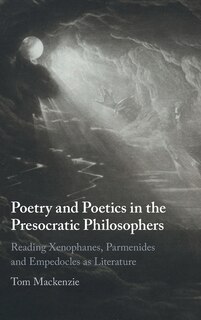 Front cover_Poetry And Poetics In The Presocratic Philosophers