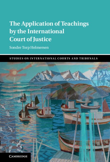 Front cover_The Application Of Teachings By The International Court Of Justice