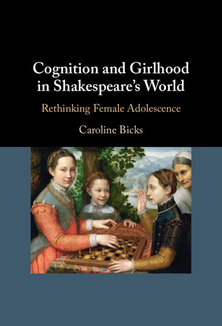 Front cover_Cognition And Girlhood In Shakespeare's World