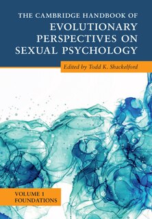 Couverture_The Cambridge Handbook of Evolutionary Perspectives on Sexual Psychology: Volume 1, Foundations