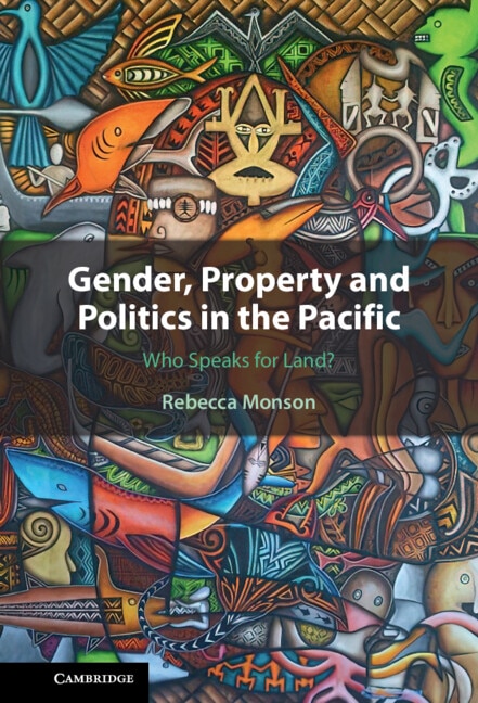 Front cover_Gender, Property and Politics in the Pacific