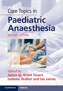 Front cover_Core Topics in Paediatric Anaesthesia