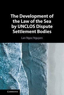 Couverture_The Development of the Law of the Sea by UNCLOS Dispute Settlement Bodies