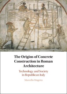 Front cover_The Origins Of Concrete Construction In Roman Architecture