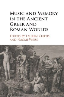 Front cover_Music and Memory in the Ancient Greek and Roman Worlds