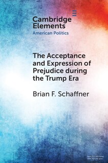 Front cover_The Acceptance And Expression Of Prejudice During The Trump Era