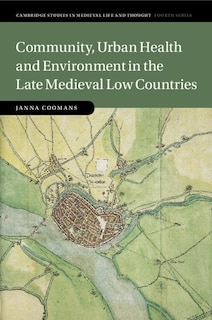 Front cover_Community, Urban Health and Environment in the Late Medieval Low Countries