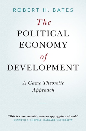 The Political Economy Of Development: A Game Theoretic Approach