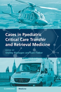 Front cover_Cases In Paediatric Critical Care Transfer And Retrieval Medicine