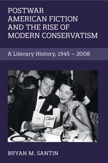 Front cover_Postwar American Fiction and the Rise of Modern Conservatism