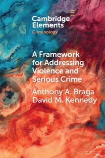 Front cover_A Framework For Addressing Violence And Serious Crime